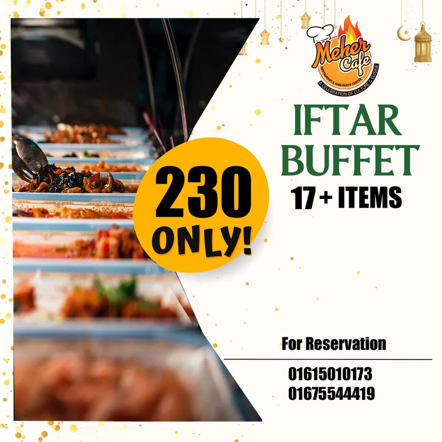 Iftar Buffet 17+ Items only 230 TK at Meher Cafe