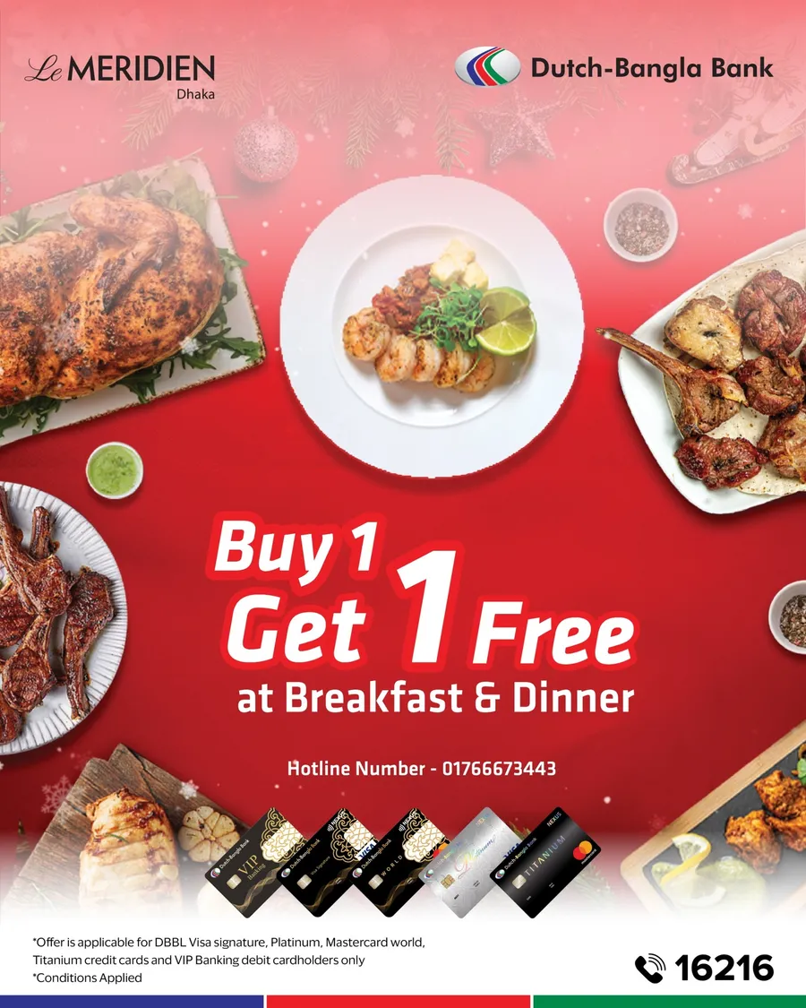 Enjoy Buy one Get one free buffet with your Dutch-Bangla Bank cards at Le Meridien