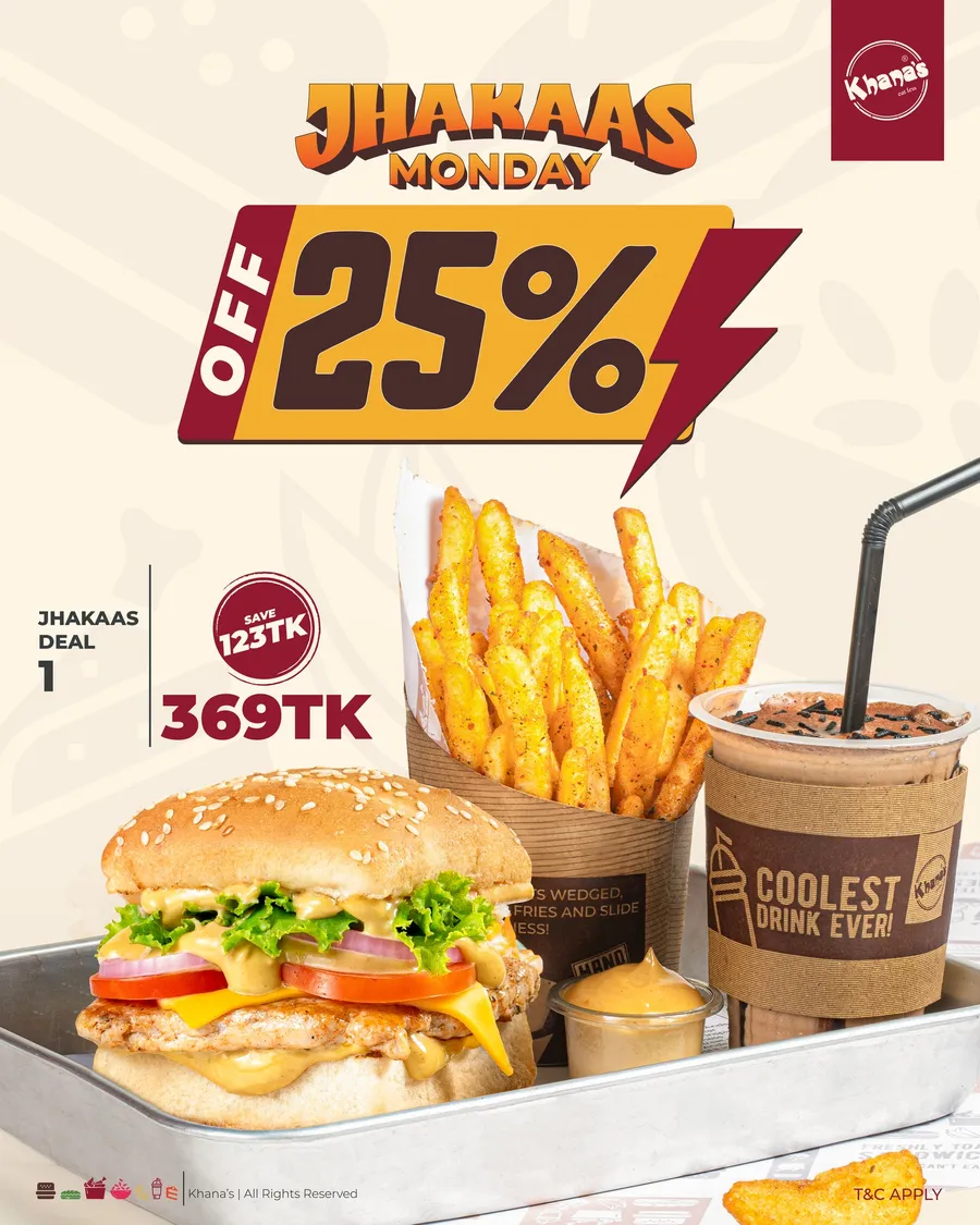 JHAKAAS MONDAY 25% discount on Burger(Beef Cheddar/Chicken Cheddar) & Sandwich(Chicken Sub/Smoked Chicken Sandwich) at Khana's