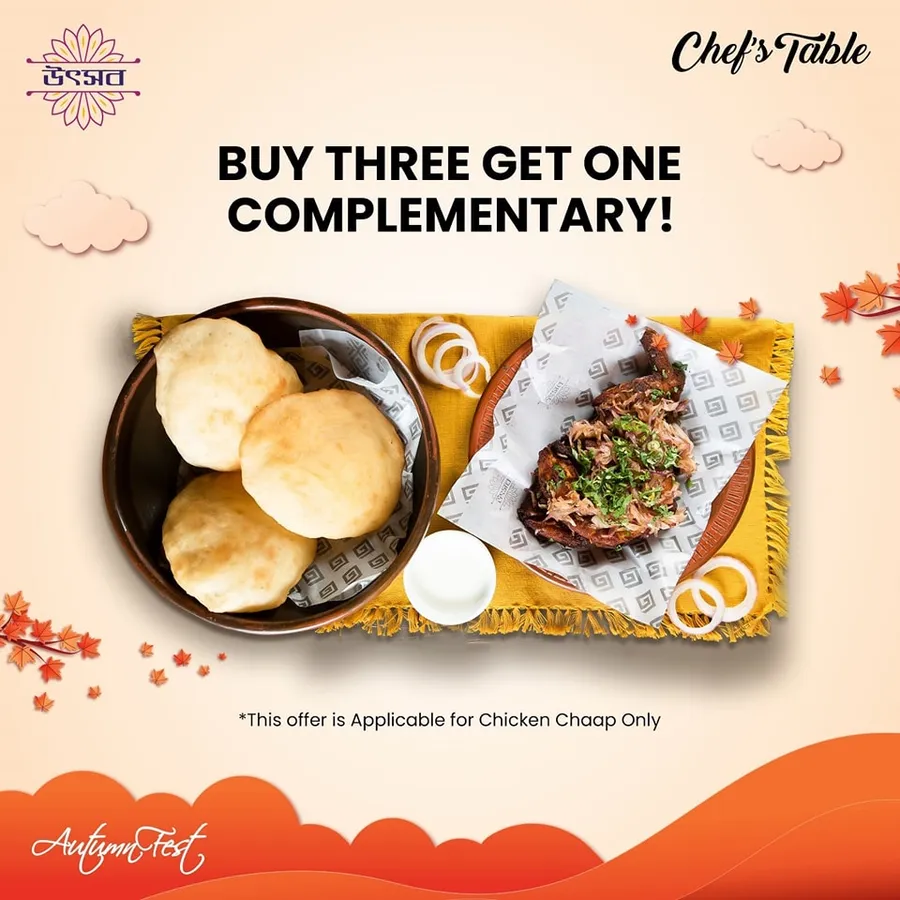 Enjoy our 'Buy Three, Get One Complimentary' offer exclusively on Chicken Chaap from Utshob at Chef's Table