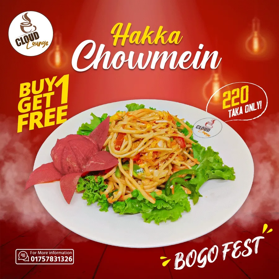 Buy 1 Hakka Chowmein and get one COMPLETELY FREE Cloud Lounge