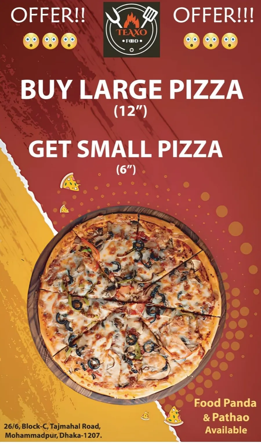 Buy 12" large pizza and get 6" small pizza free at TEAXO