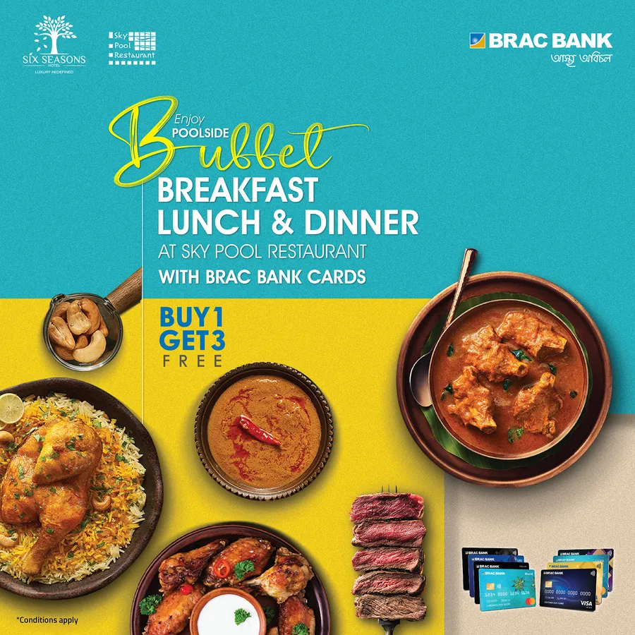 Buffet feasts Buy 1 Get 3 offer at Six Seasons Hotel with BRAC Bank Card