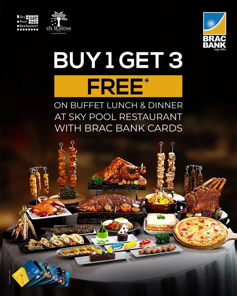 Enjoy buy 1 get 3 free on buffet lunch & dinner at sky pool restaurant with BRAC Bank Cards