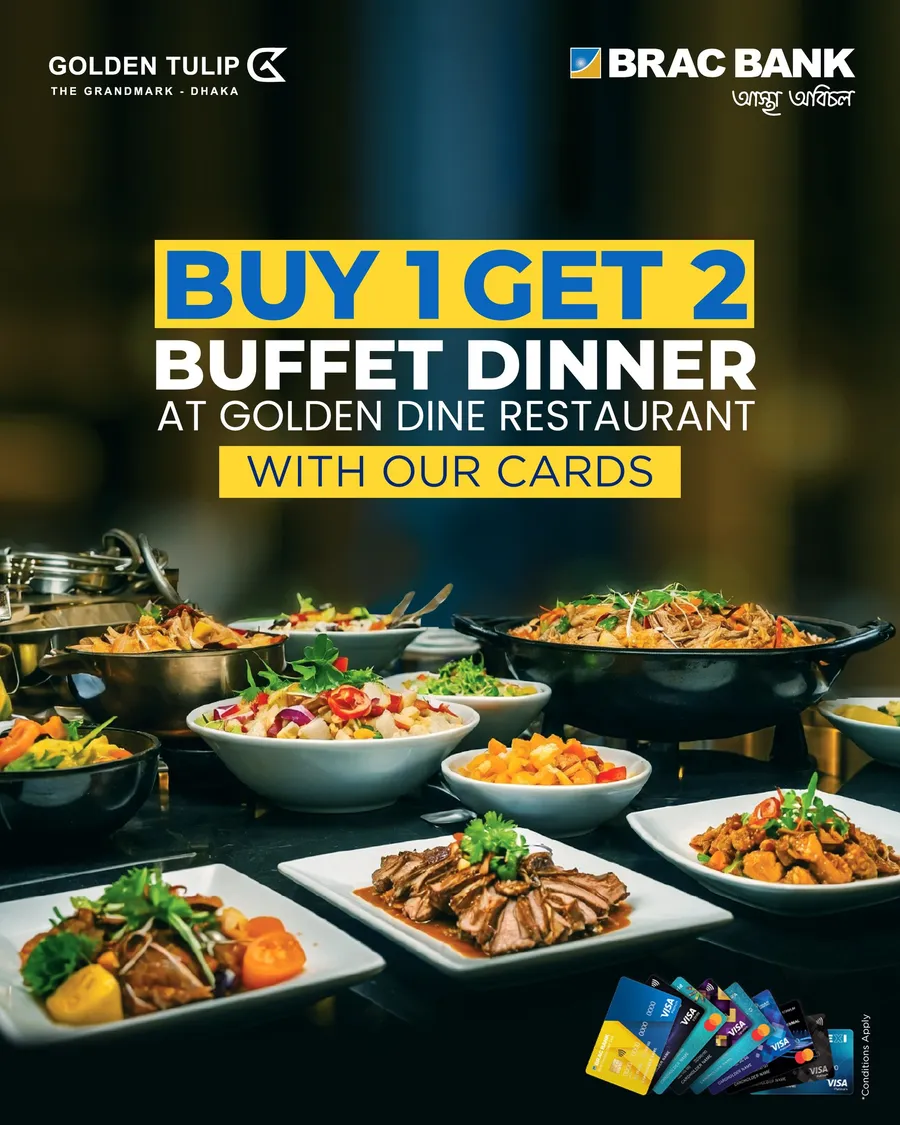 Enjoy Buy 1 Get 2 buffet dinner at Golden Tulip with all BRAC Bank Cards