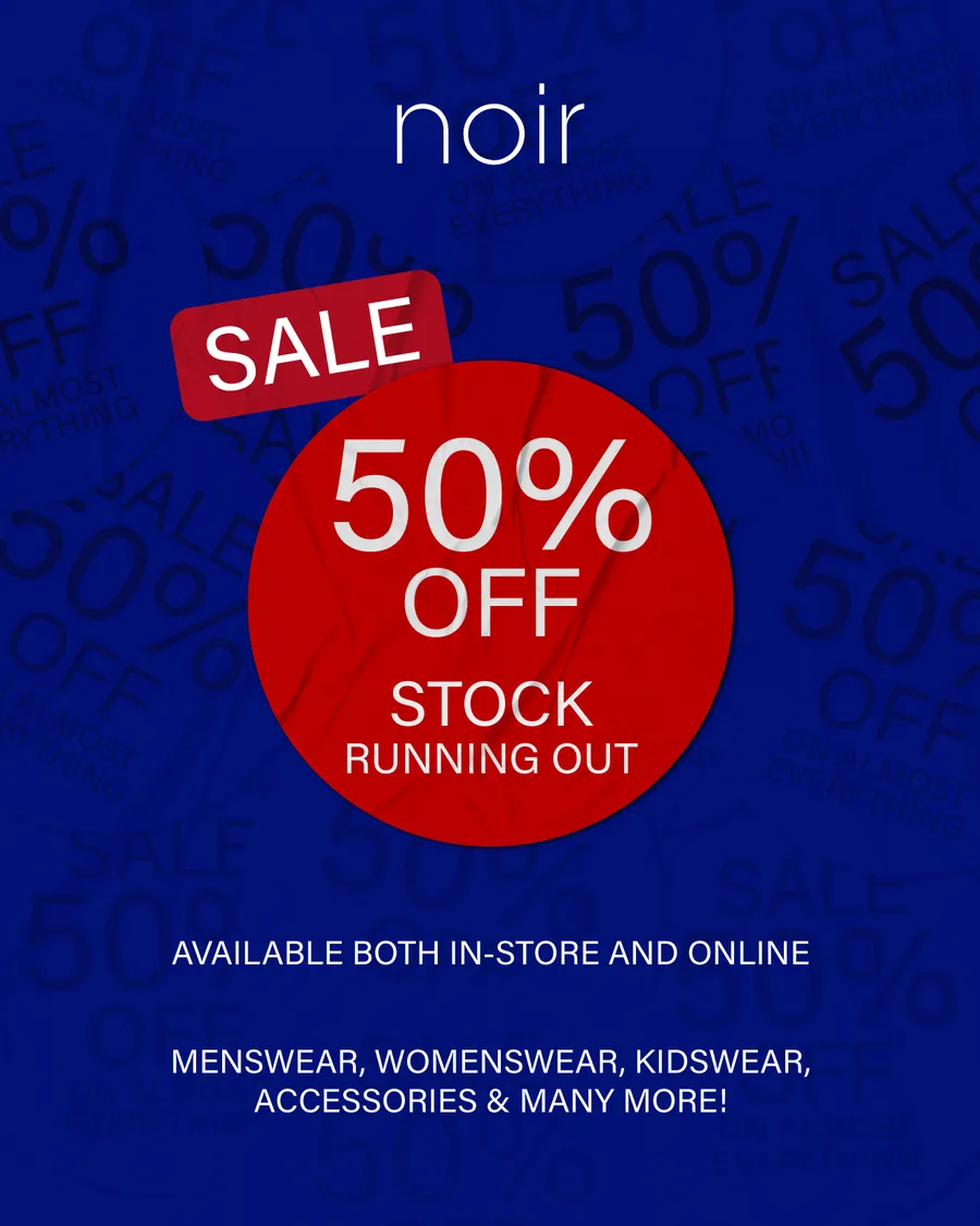 Stock running out soon! Grab your favorites on NOIR 50% sale stock running out soon