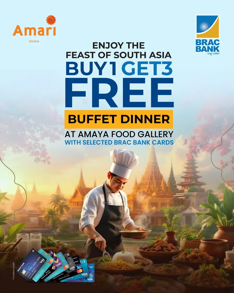 Enjoy Buy 1 Get 3 free buffet dinner at Amari Dhaka with selected BRAC Bank Cards