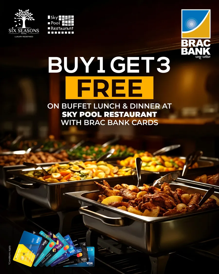 Six Seasons Hotel Buy 1 Get 3 Buffet Lunch and Dinner using Brac Bank Cards