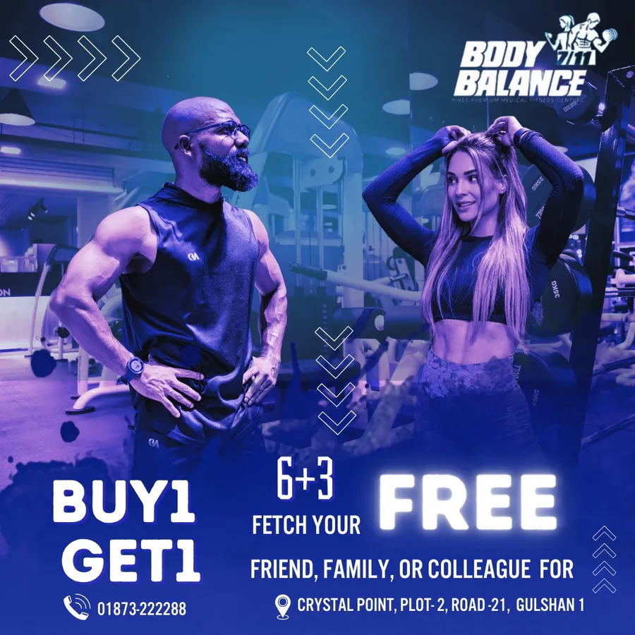 Buy a 6-month regular package and get a 3-month single package free for your friend, family, or colleague at Body Balance 7/11 Gulshan